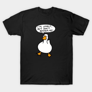 Duck Lover Gift: I AM LOVELY, BUT DON'T BOTHER ME! T-Shirt